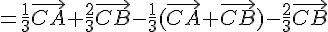 =\frac{1}{3}\vec{CA}+\frac{2}{3}\vec{CB}-\frac{1}{3}(\vec{CA}+\vec{CB})-\frac{2}{3}\vec{CB}