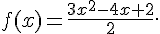 f(x)=\frac{3x^2-4x+2}{2} .