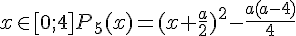  x\in [0;4] P_5(x)=(x+\frac{a}{2})^2-\frac{a(a-4)}{4}