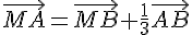 \vec{MA}=\vec{MB}+\frac{1}{3}\vec{AB}