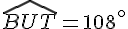 \widehat{BUT}=108^{\circ}