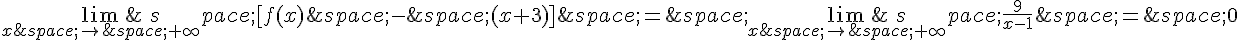 \lim_{x\,\to\,+\infty}\,[f(x)\,-\,(x+3)]\,=\,\lim_{x\,\to\,+\infty}\,\frac{9}{x-1}\,=\,0