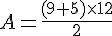 A=\frac{(9+5)\times   12}{2}
