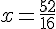 x=\frac{52}{16}