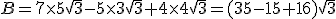  B=7\times   5\sqrt{3}-5\times   3\sqrt{3}+4\times   4\sqrt{3}=(35-15+16)\sqrt{3}