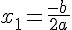 x_1=\frac{-b\,}{2a}