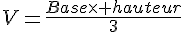 V=\frac{Base\times hauteur}{3}