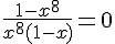 \frac{1-x^8}{x^8(1-x)}=0
