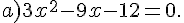 a)3x^2-9x-12=0.