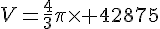 V=\frac{4}{3}\pi\times 42875