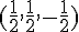 (\frac{1}{2},\frac{1}{2},-\frac{1}{2})