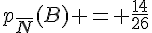 p_{\overline{N}}(B) = \frac{14}{26}