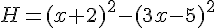 H=(x+2)^2-(3x-5)^2