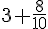3+\frac{8}{10}