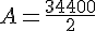 A=\frac{34400}{2}