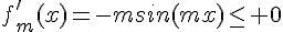 f'_m(x)=-msin(mx)\leq\, 0