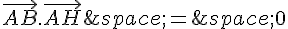 \vec{AB}.\vec{AH}\,=\,0