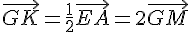 \vec{GK}=\frac{1}{2}\vec{EA}=2\vec{GM}