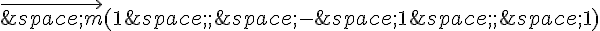\vec{\,m}(1\,;\,-\,1\,;\,1)