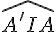 \hat{A'IA}