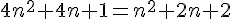 4n^2+4n+1=n^2+2n+2