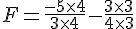 F=\frac{-5\times  4}{3\times  4}-\frac{3\times  3}{4\times  3}