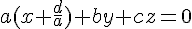 a(x+\frac{d}{a})+by+cz=0