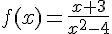f(x)=\frac{x+3}{x^2-4}