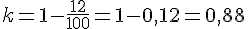 k=1-\frac{12}{100}=1-0,12=0,88
