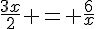 \frac{3x}{2} = \frac{6}{x}