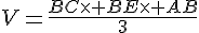 V=\frac{BC\times BE\times AB}{3}