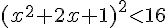 (x^2+2x+1)^2lt;16