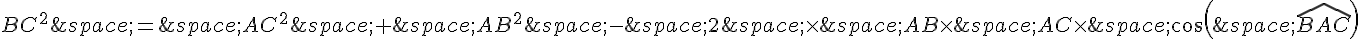BC^2\,=\,AC^2\,+\,AB^2\,-\,2\,\times  \,AB\times  \,AC\times  \,cos(\,\widehat{BAC})