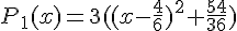 P_1(x)=3((x-\frac{4}{6})^2+\frac{54}{36})