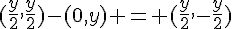 (\frac{y}{2},\frac{y}{2})-(0,y) = (\frac{y}{2},-\frac{y}{2})