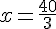 x=\frac{40}{3}
