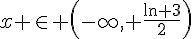x \in (-\infty, \frac{\ln 3}{2})