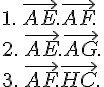 1.\,\vec{AE}.\vec{AF}.\\2.\,\vec{AE}.\vec{AG}.\\3.\,\vec{AF}.\vec{HC}.