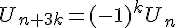 U_{n+3k}=(-1)^kU_{n}