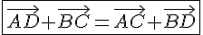 \fbox{\vec{AD}+\vec{BC}=\vec{AC}+\vec{BD}}
