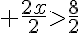  \frac{2x}{2}gt;\frac{8}{2}