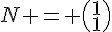 N = \begin{pmatrix}1\1\end{pmatrix}