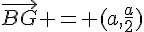 \vec{BG} = (a,\frac{a}{2})