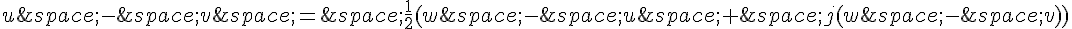 u\,-\,v\,=\,\frac{1}{2}(w\,-\,u\,+\,j(w\,-\,v))