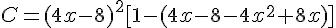 C=(4x-8)^2[1-(4x-8-4x^2+8x)]