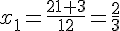 x_1=\frac{21+3}{12}=\frac{2}{3}