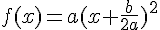 f(x)=a(x+\frac{b}{2a})^2