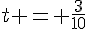 t = \frac{3}{10}