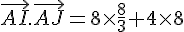 \vec{AI}.\vec{AJ}=8\times   \frac{8}{3}+4\times   8