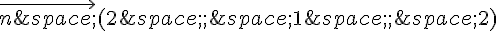 \vec{n\,}(2\,;\,1\,;\,2)
